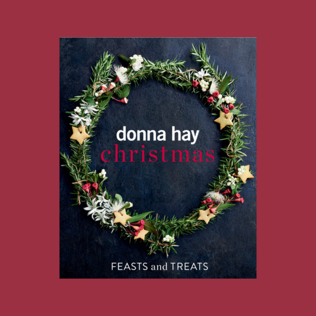 Donna Hay - Christmas, Feasts and Treats