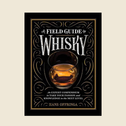 A Field Guide to Whiskey - Hans Offringa - The Flower Crate