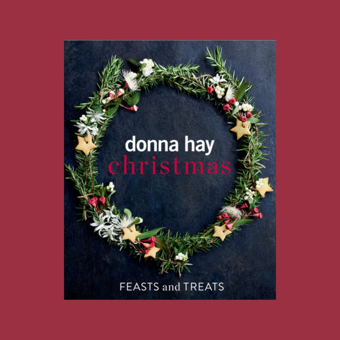 Donna Hay - Christmas, Feasts and Treats - The Flower Crate