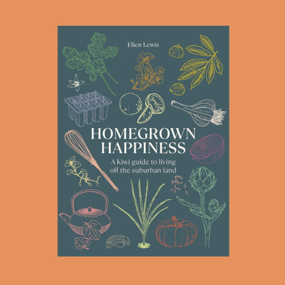 Homegrown happiness - A kiwi Guide to living off the Suburban Land - The Flower Crate