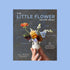 The Little Flower Recipe Book - The Flower Crate